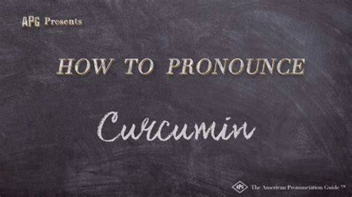 How to pronounce curcumin