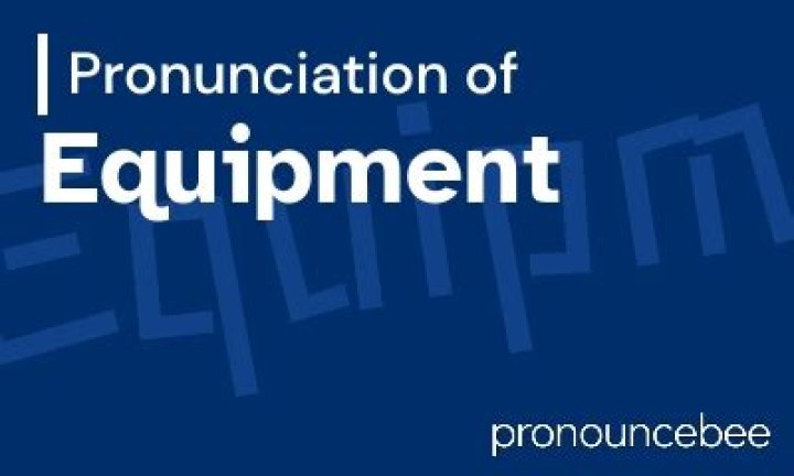 How to pronounce equipment
