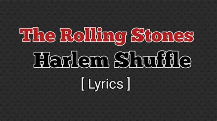 Rolling Stones’s
Harlem Shuffle Lyrics