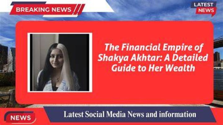 Shakya Akhtar net worth