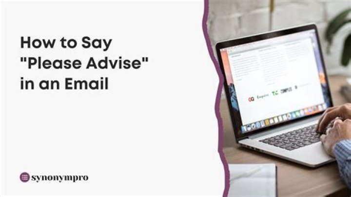 What does it mean when you say please advise